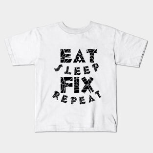 Eat sleep fix repeat typography Kids T-Shirt